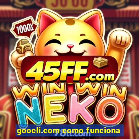goocli.com como funciona